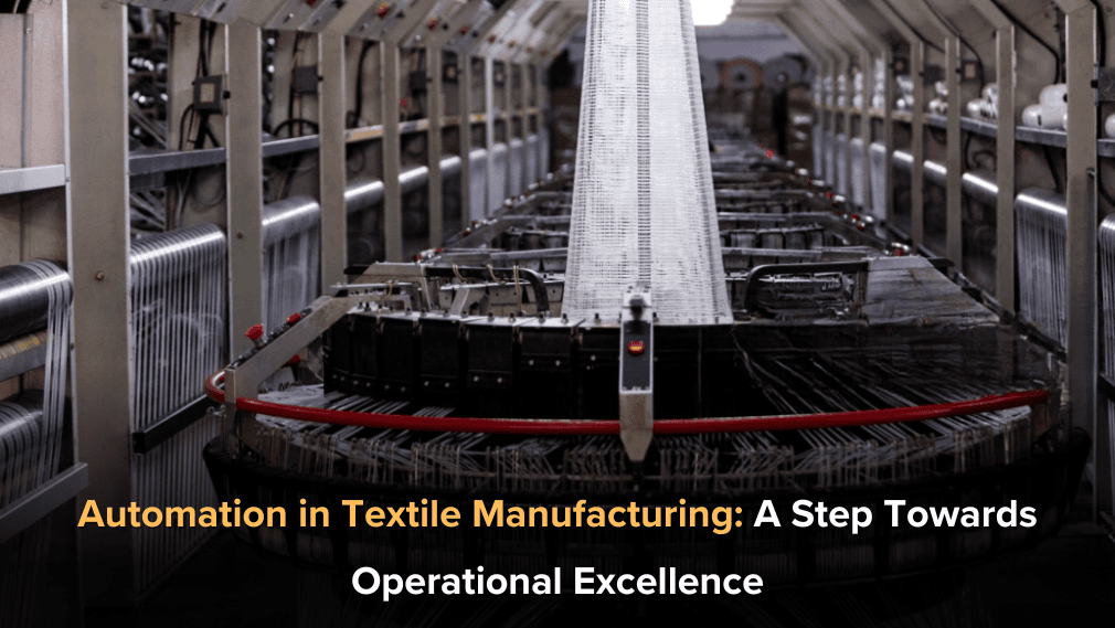Automation in Technical Textile Manufacturing: A Step Towards Operational Excellence